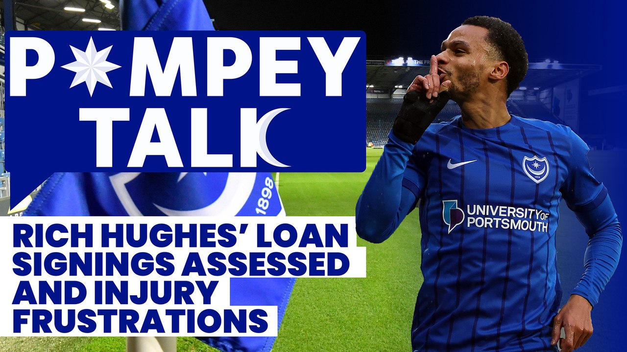Pompey Talk - Rich Hughes' loan signings assessed and injury frustrations