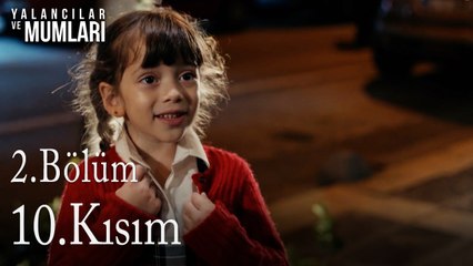 2. Bölüm 10. Kısım-Yalancılar ve Mumları