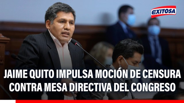 Jaime Quito impulsa moción de censura contra Mesa Directiva del Congreso: Tienen que dar un paso al costado