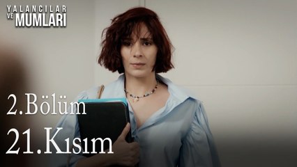 2. Bölüm 21. Kısım-Yalancılar ve Mumları