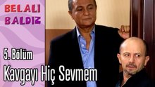 Kavgayı Hiç Sevmem - Belalı Baldız 5. Bölüm
