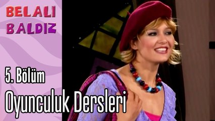 Oyunculuk Dersleri - Belalı Baldız 5. Bölüm