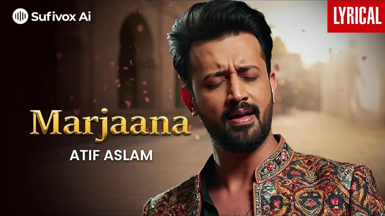 Marjaana | Atif Aslam | Bollywood | Sufivox Ai
