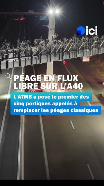 Haute-Savoie - L’ATMB a posé son premier portique flux libre sur l’A40