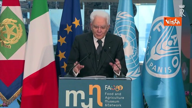 Mattarella alla Fao: L'obiettivo di un mondo senza fame è ancora da attuare