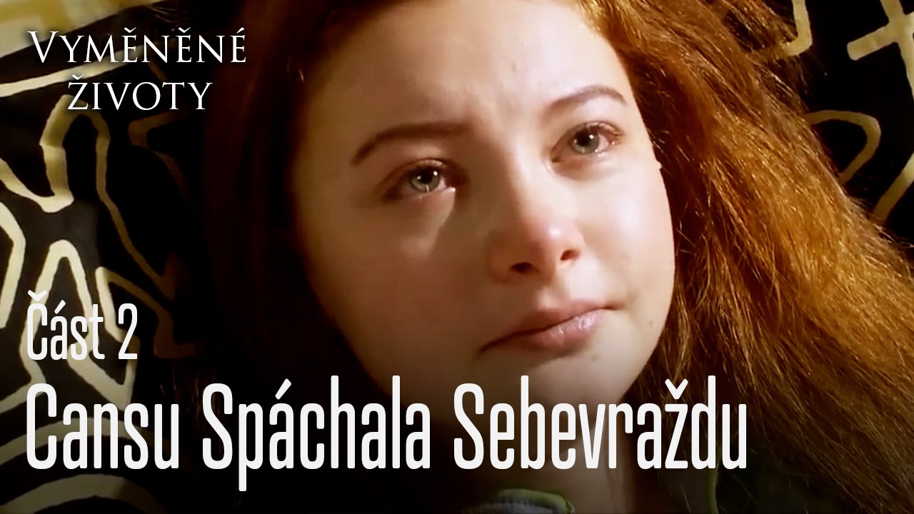 Cansu Spáchala Sebevraždu - Vyměněné životy Feriha 2. díl