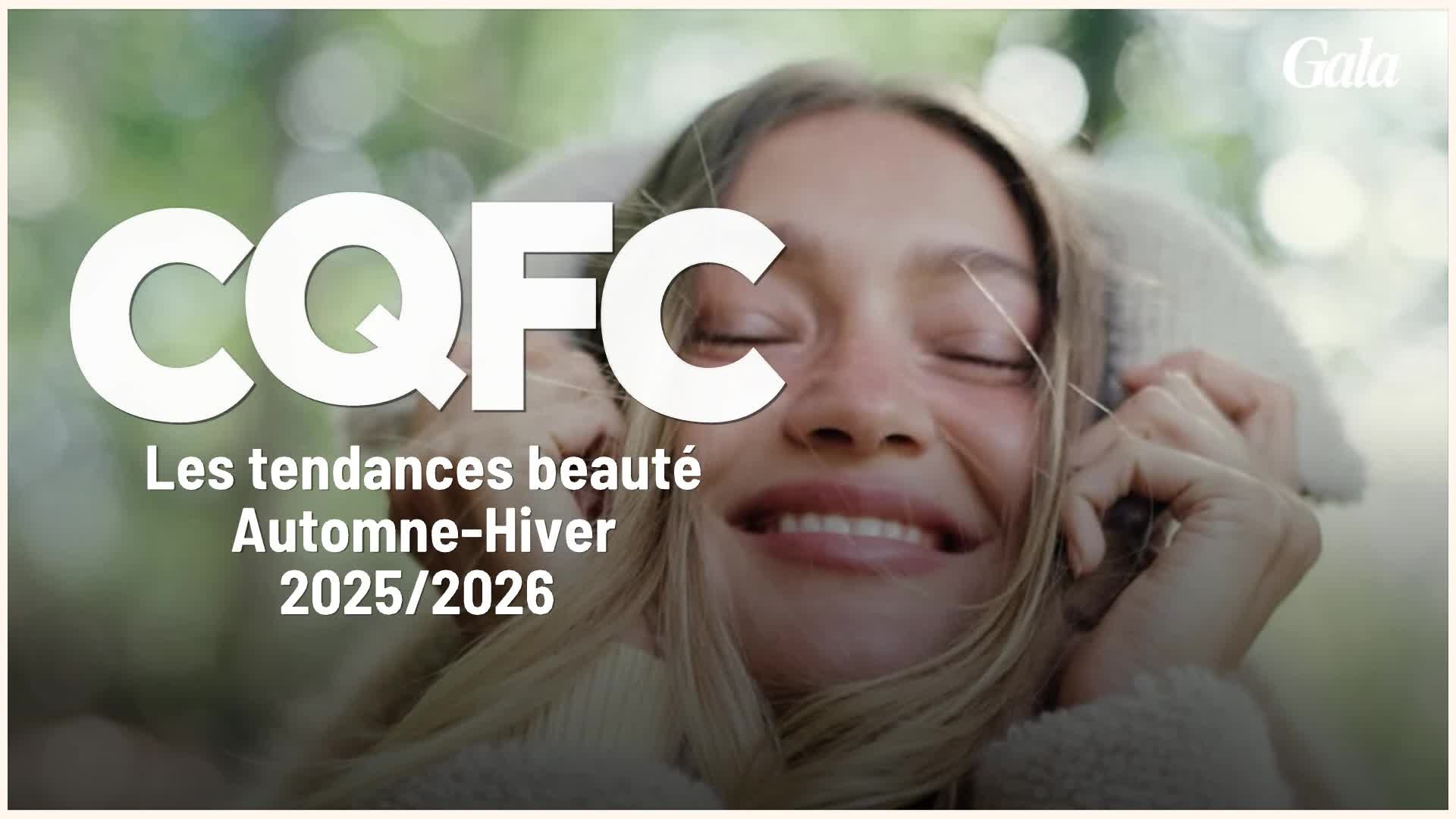 ⁣GALA VIDÉO : CQFC - Les tendances beauté Automne-Hiver 2025/2026