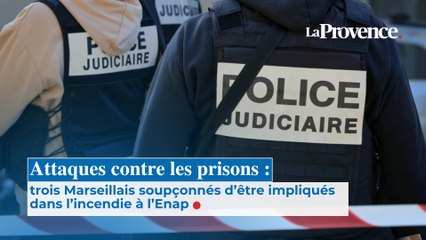 Trois Marseillais suspectés d'avoir joué un rôle dans l'attaque  de l'école nationale de  l'administration pénitentiaire