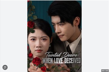 Tainted Desire When Love Deceived Chinese Drama - English Sub