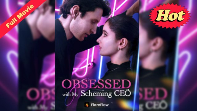 [Only English Movie] Obsessed With My Scheming CEO (Completed) 2025