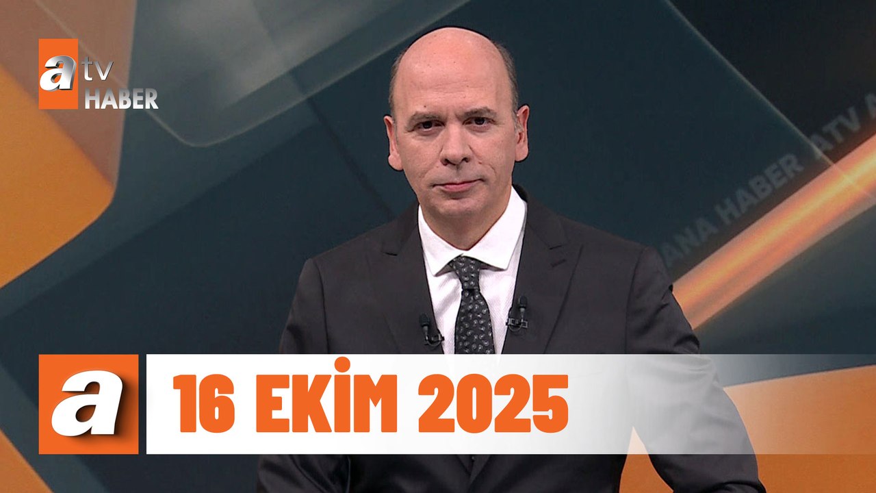 atv Ana Haber | 16 Ekim 2025
