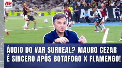 SURREAL??? "Cara, quando VOCÊ OUVE esse ÁUDIO DO VAR..." Mauro Cezar | PÊNALTI | Botafogo x Flamengo