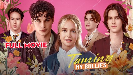 Engsub Taming My Bullies - Full Movie