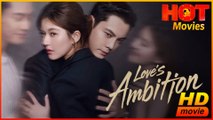 Love's Ambition  Full Movie HD - Best Drama ShortFilms Hot Romance Love