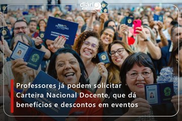 Professores já podem solicitar Carteira Nacional Docente, que dá benefícios e descontos em eventos