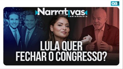 Lula quer fechar o Congresso? | Narrativas #508 Madeleine Lacsko