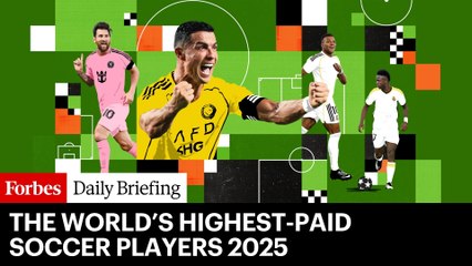 Here's The World’s Highest-Paid Soccer Players In 2025