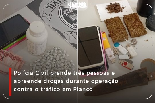 Polícia Civil prende três pessoas e apreende drogas durante operação contra o tráfico em Piancó