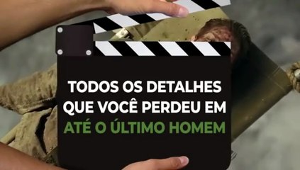 25 DETALHES que você PERDEU sobre o filme  " ATÉ O ÚLTIMO HOMEM"