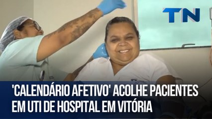 'Calendário afetivo' acolhe pacientes em UTI de hospital em Vitória