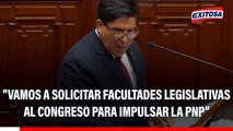 Gobierno solicitará facultades legislativas al Congreso para impulsar una 