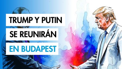 Trump y Putin acuerdan una reunión en Budapest para "poner fin" a la guerra en Ucrania