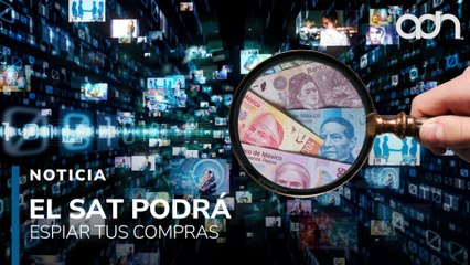 El SAT tendrá acceso total a tus compras digitales: Morena y aliados amplían su poder
