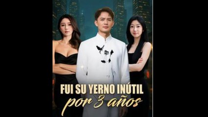 Fui Su Yerno InúTil Por 3 AñOs