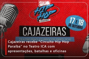 Cajazeiras recebe “Circuito Hip Hop Paraíba” no Teatro ICA com apresentações, batalhas e oficinas