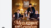 My Classmate Is My Grandson Full Movies English Sub