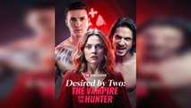 Desired By Two: The Vampire And The Hunter