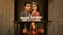 ¡Papá, Ayuda! ¡Mamá Está En PrisióN!Completo
