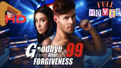 Goodbye After 99 Forgiveness