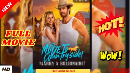 Move To Countryside Marry A Billionaire (2025) - FULL HD [Eng Sub]