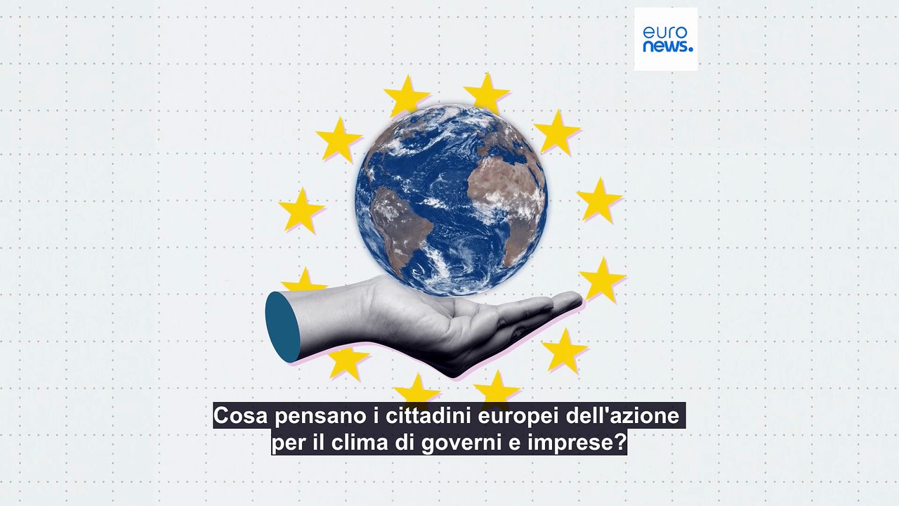 Cosa pensano i cittadini europei dell'azione per il clima di governi e imprese