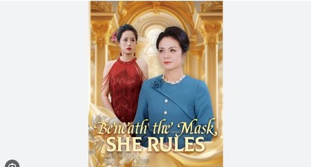 Beneath the Mask She Rules (DUBBED) Full Chinese Drama - English Sub