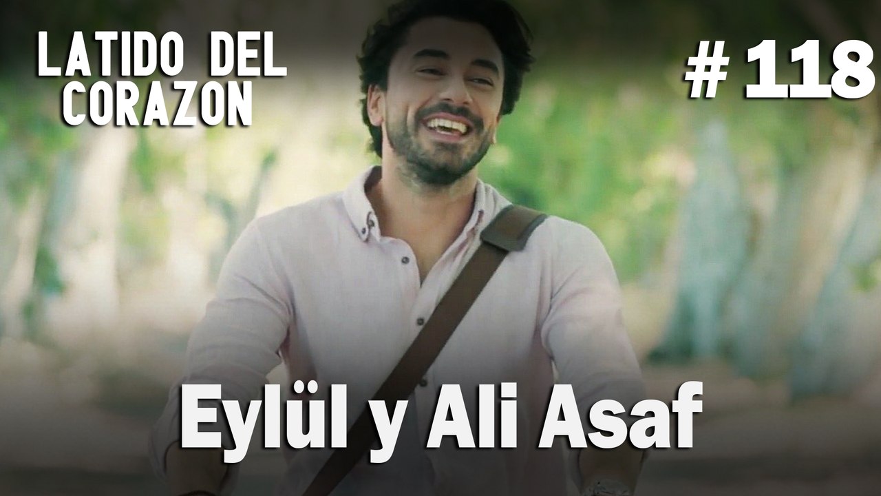 Eylül y Ali Asaf #118 - Latido Del Corazon