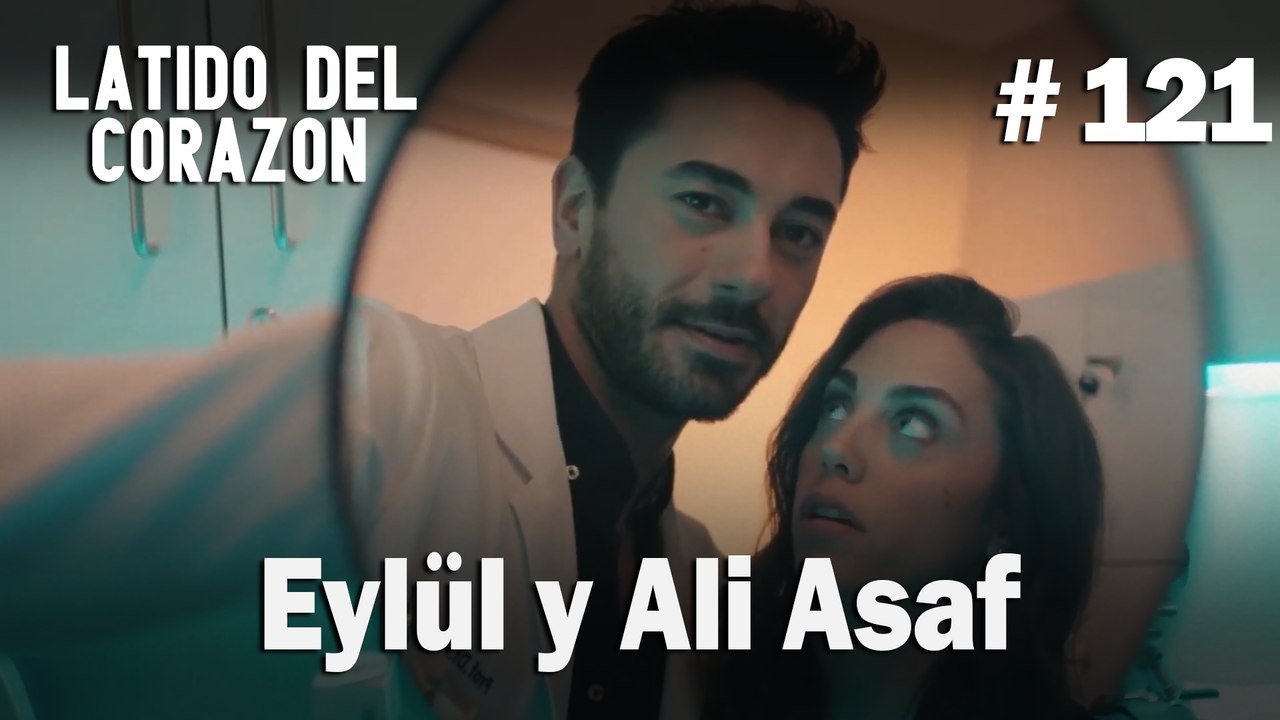 Eylül y Ali Asaf #121 - Latido Del Corazon