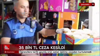 Şanlıurfa'da öğrencilere tarihi geçmiş ürün sattı: 35 bin tl ceza yedi