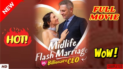 🔥💥 Midlife Flash Marriage- My Billionaire CEO #realshort - Full Movie