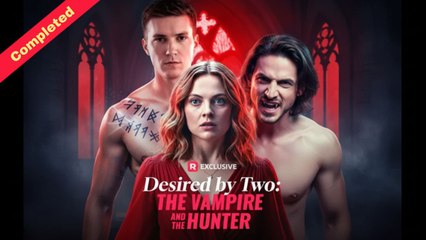 Desired By Two The Vampire And The Hunter Completed