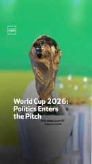 World Cup 2026 Politics Enters the Pitch