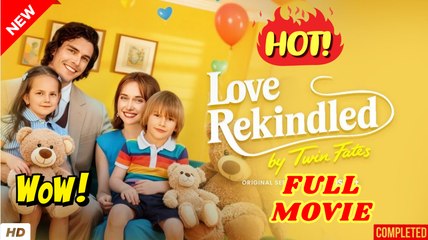 ⭐🍉💚 Love Rekindled by Twin Fates dailymotion