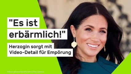 Meghan Markle : "Es ist erbärmlich!" Herzogin sorgt mit Video-Detail für Empörun