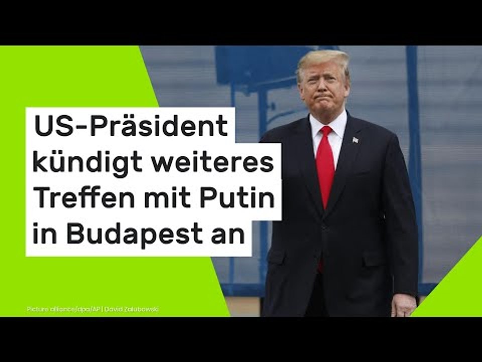 US-Präsident kündigt weiteres Treffen mit Putin in Budapest an