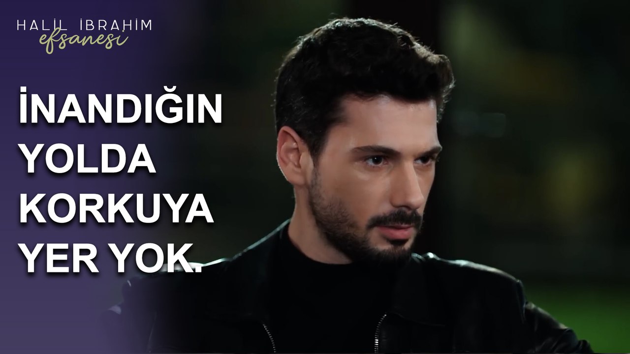 İnandığın Yolda Korkuya Yer Yok - Halil İbrahim Efsanesi