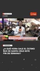 CONOZCA HASTA QUÉ HORA SALE LA ÚLTIMA FLOTA DE LA TERMINAL DE BUSES DE SCZ