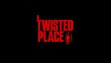 A Twisted Place Official Launch Trailer