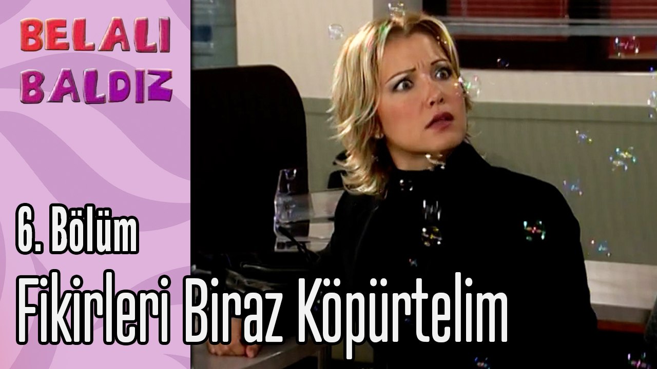 Fikirleri Biraz Köpürtelim - Belalı Baldız 6. Bölüm