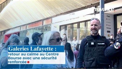Galeries Lafayette : retour au calme au Centre Bourse avec une sécurité renforcée